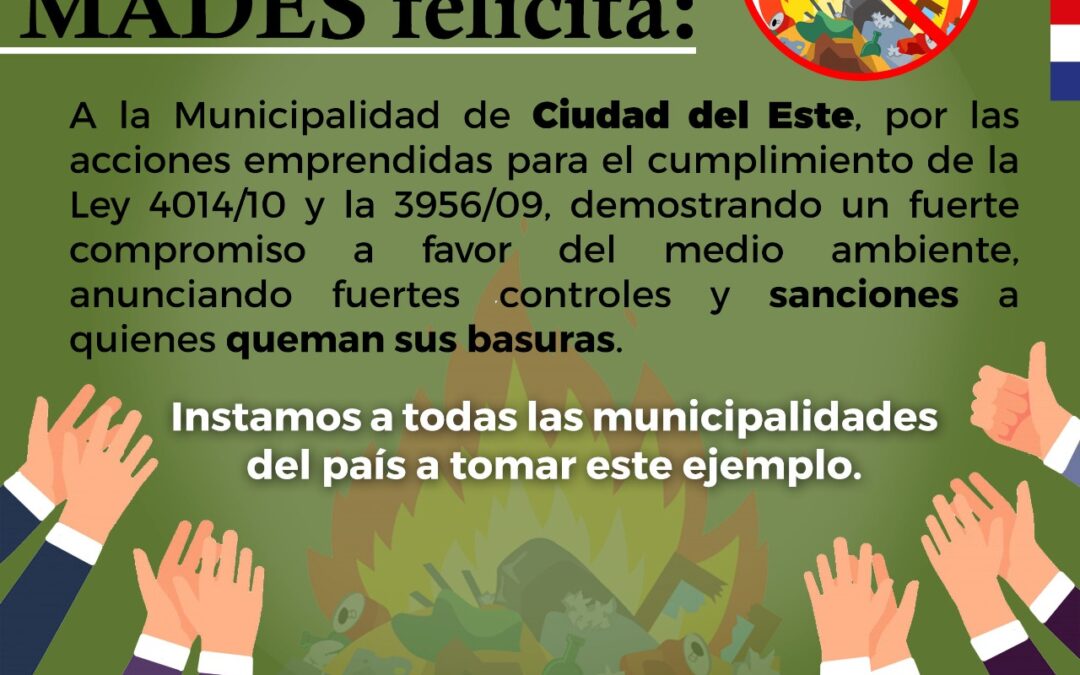 MADES felicita a la Municipalidad de CDE por intensificar y endurecer controles contra la quema de basura