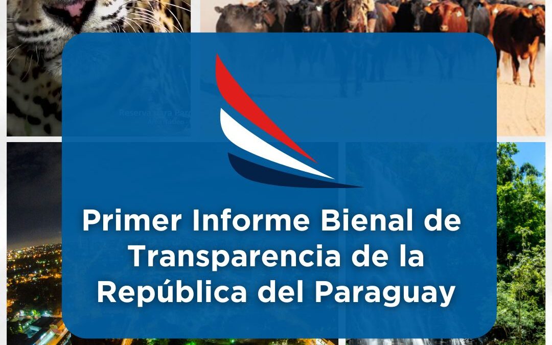 Paraguay avanza en transparencia climática, inventarios de GEI, adaptación y mitigación y presenta su Primer Informe Bienal de Transparencia (1BTR)