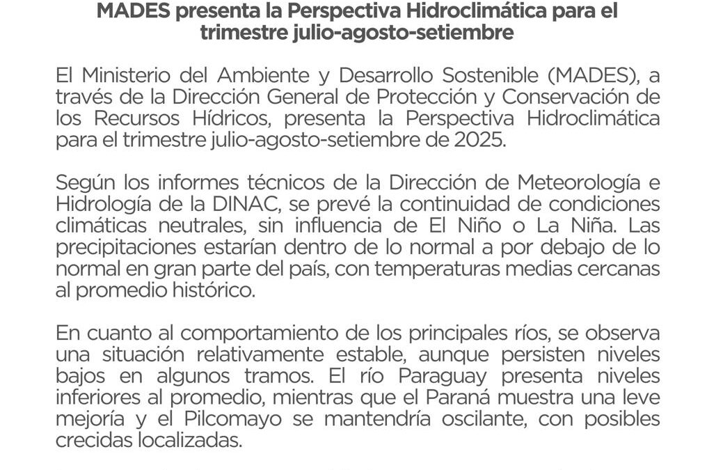 Comunicado: MADES presenta la Perspectiva Hidroclimática para el trimestre julio-agosto-setiembre